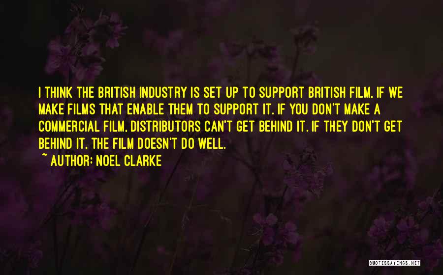 The Film Industry Quotes By Noel Clarke