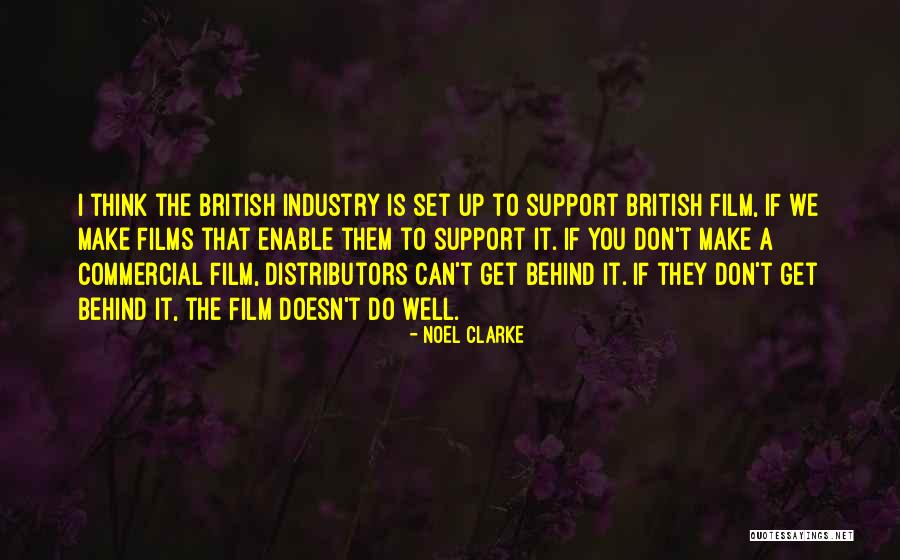 The Film Industry Quotes By Noel Clarke The Film Industry Quotes By Noel Clarke