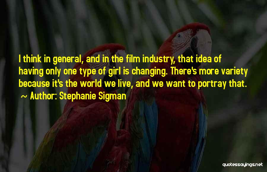 The Film Industry Quotes By Stephanie Sigman