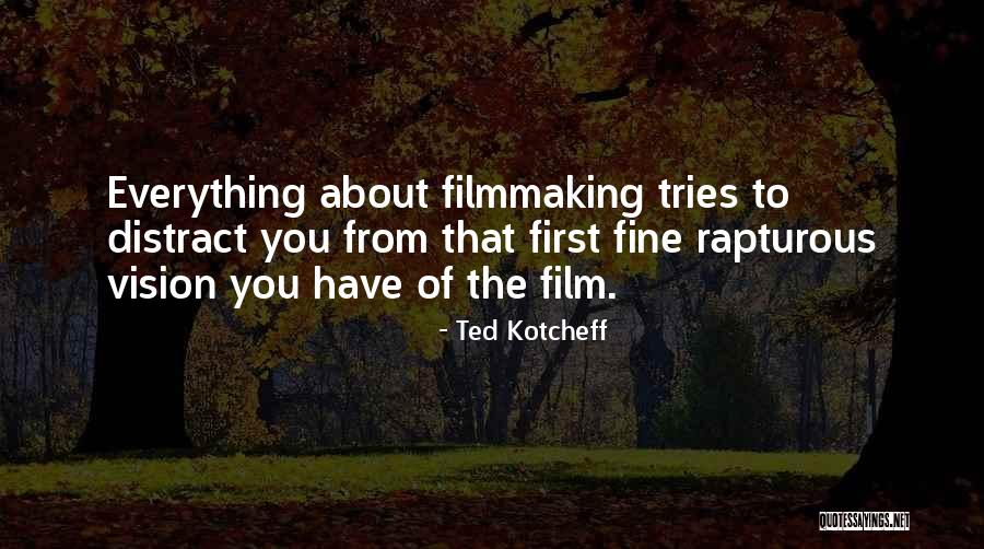 The Film Ted Quotes By Ted Kotcheff The Film Ted Quotes By Ted Kotcheff