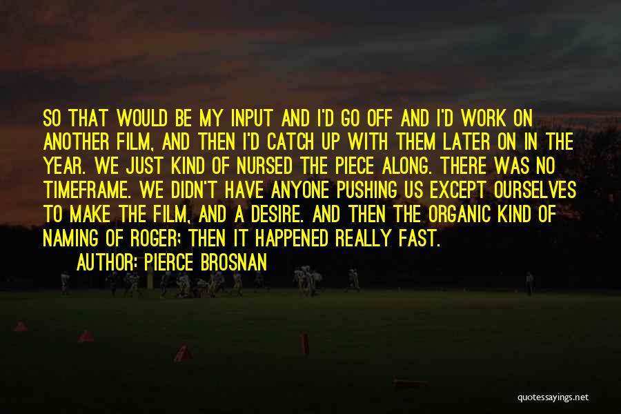 The Film Up Quotes By Pierce Brosnan