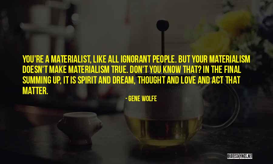 The Final Act Quotes By Gene Wolfe