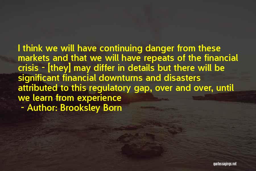 The Financial Markets Quotes By Brooksley Born
