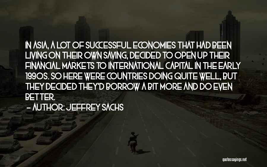 The Financial Markets Quotes By Jeffrey Sachs