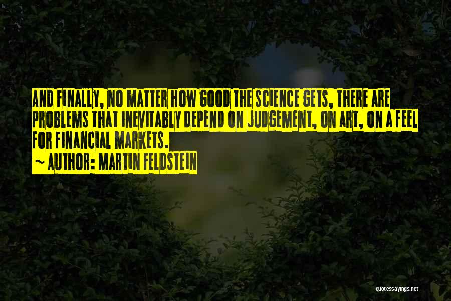 The Financial Markets Quotes By Martin Feldstein