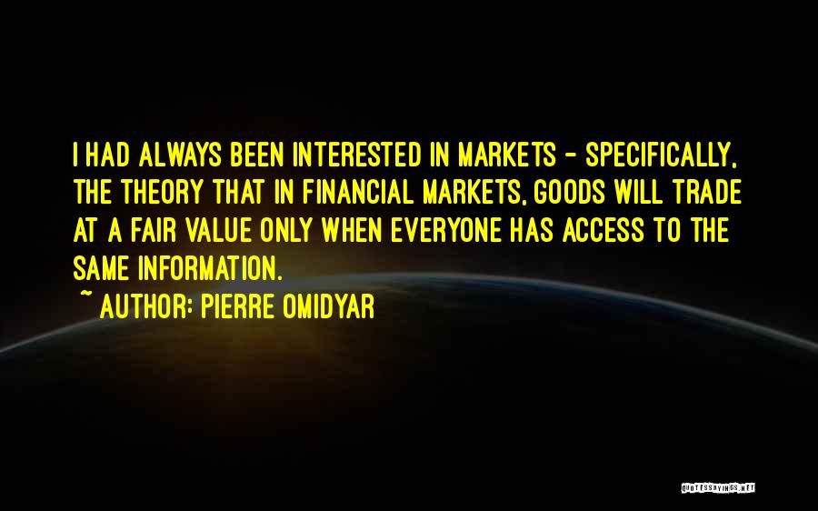 The Financial Markets Quotes By Pierre Omidyar