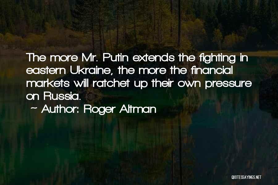 The Financial Markets Quotes By Roger Altman