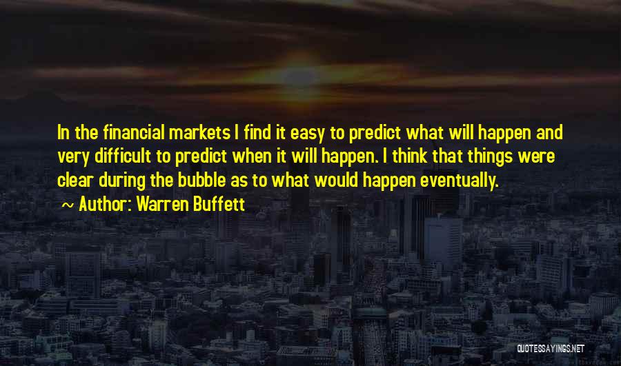 The Financial Markets Quotes By Warren Buffett