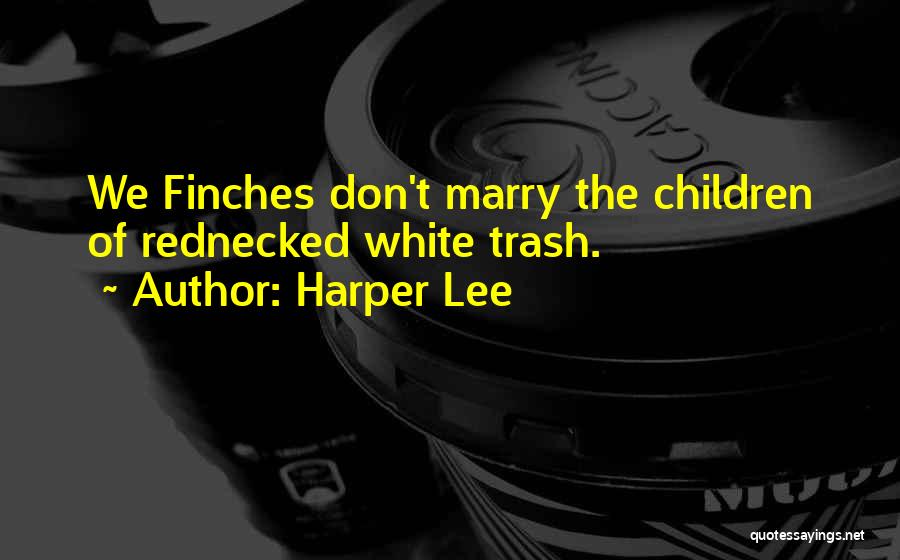 The Finches Quotes By Harper Lee