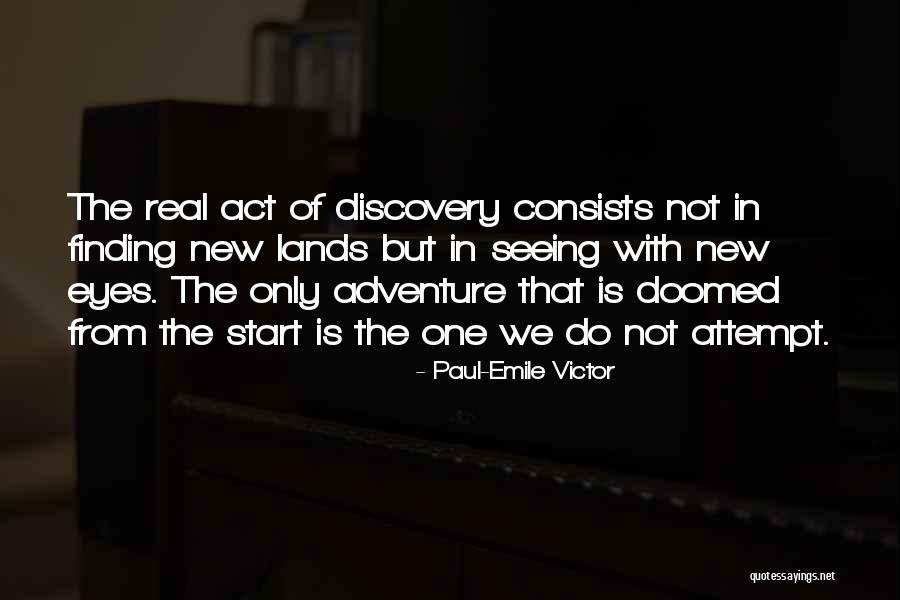 The Finding Of The Third Eye Quotes By Paul-Emile Victor The Finding Of The Third Eye Quotes By Paul-Emile Victor