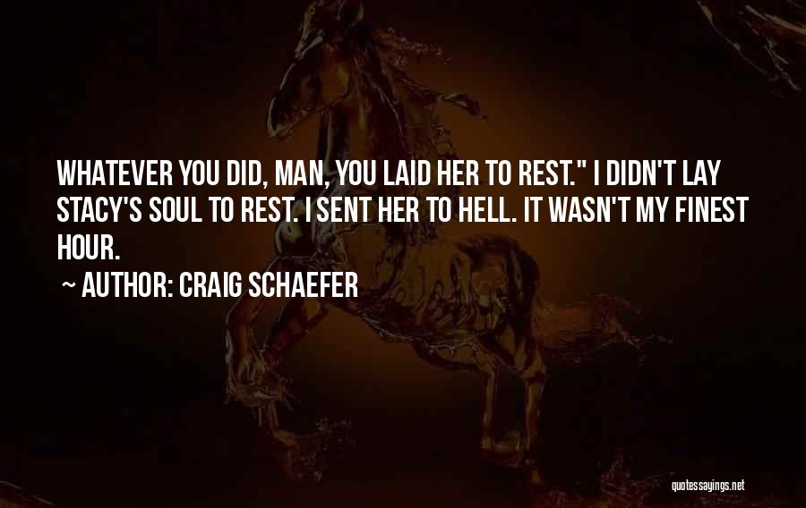 The Finest Hour Quotes By Craig Schaefer