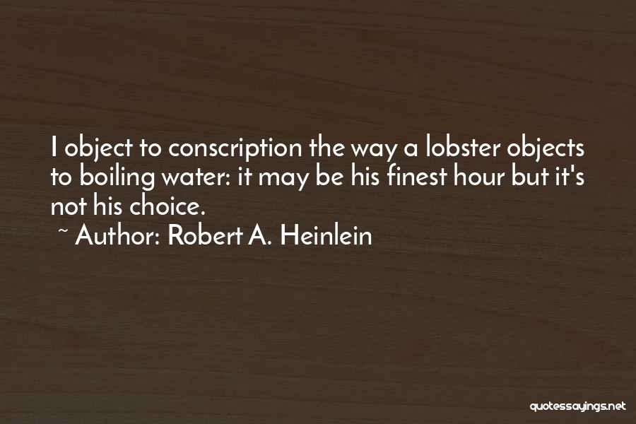 The Finest Hour Quotes By Robert A. Heinlein