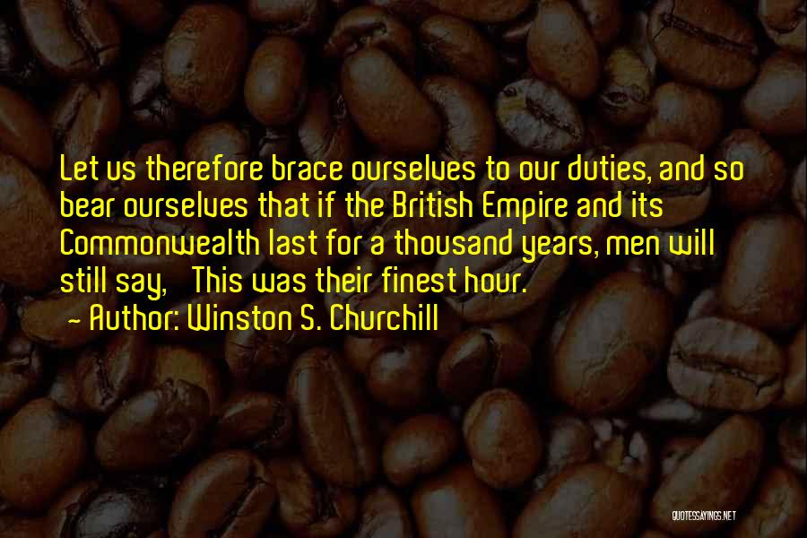 The Finest Hour Quotes By Winston S. Churchill