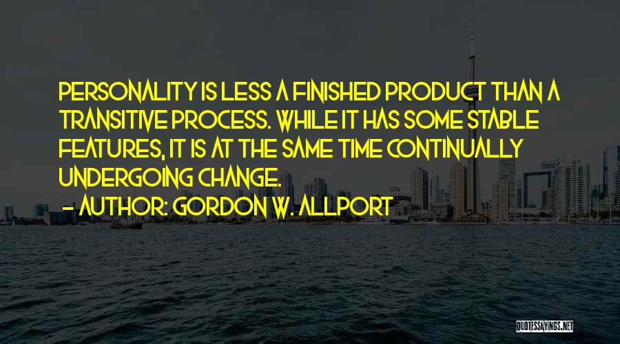 The Finished Product Quotes By Gordon W. Allport