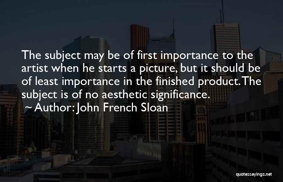 The Finished Product Quotes By John French Sloan