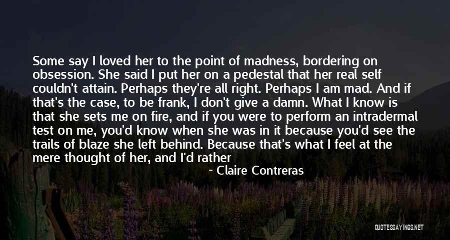 The Fire In The Road Quotes By Claire Contreras