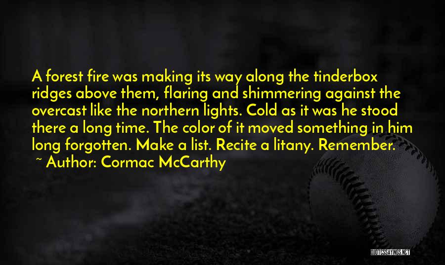 The Fire In The Road Quotes By Cormac McCarthy