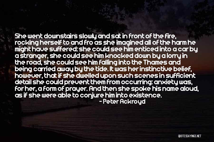 The Fire In The Road Quotes By Peter Ackroyd