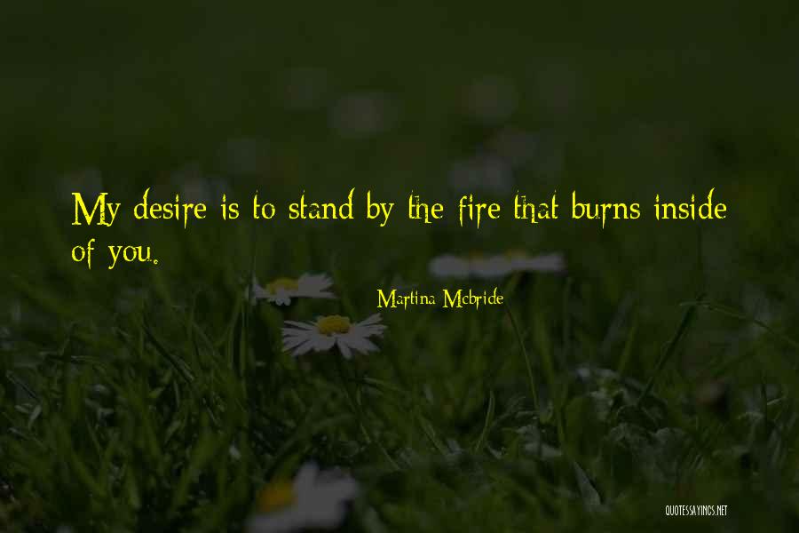 The Fire Inside Quotes By Martina Mcbride The Fire Inside Quotes By Martina Mcbride