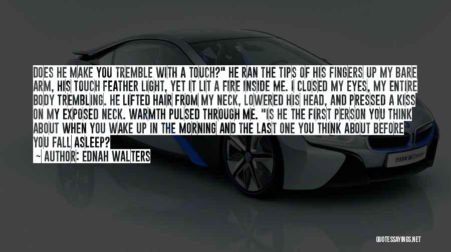 The Fire Inside You Quotes By Ednah Walters The Fire Inside You Quotes By Ednah Walters