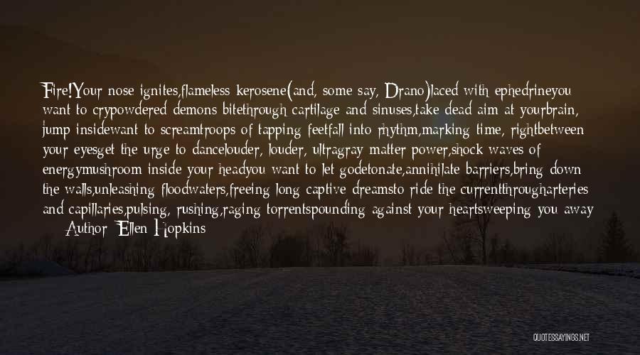 The Fire Inside You Quotes By Ellen Hopkins The Fire Inside You Quotes By Ellen Hopkins