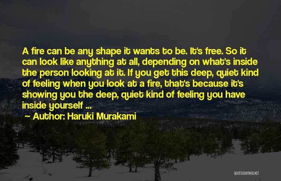 The Fire Inside You Quotes By Haruki Murakami