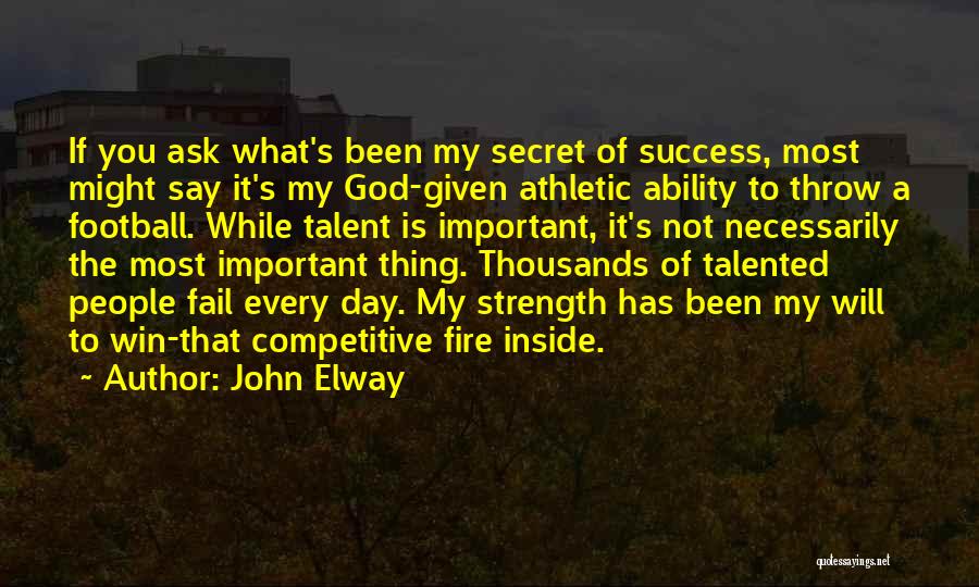 The Fire Inside You Quotes By John Elway