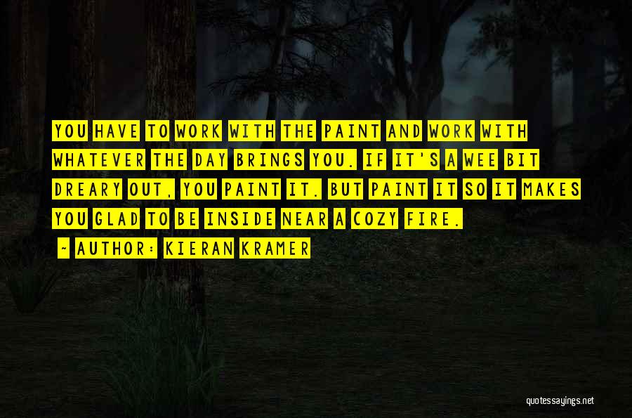 The Fire Inside You Quotes By Kieran Kramer The Fire Inside You Quotes By Kieran Kramer