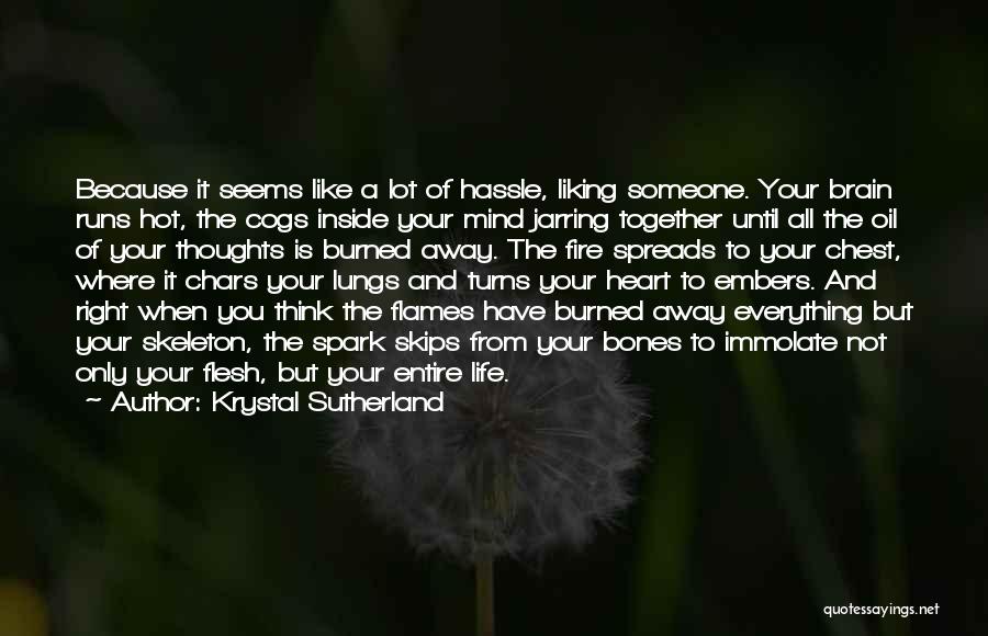 The Fire Inside You Quotes By Krystal Sutherland The Fire Inside You Quotes By Krystal Sutherland