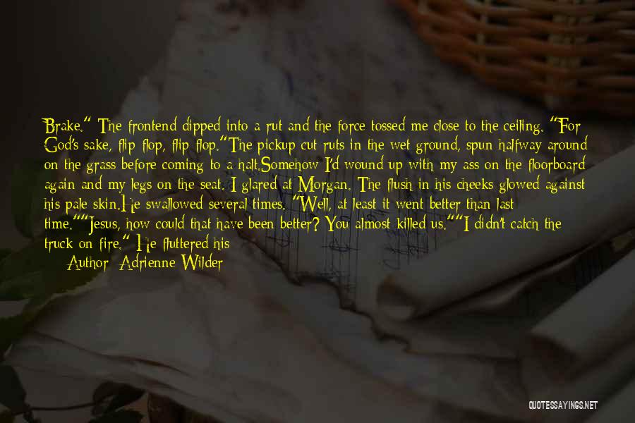 The Fire Next Time Quotes By Adrienne Wilder