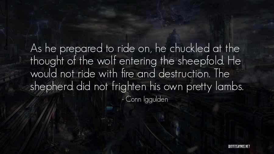 The Fire Quotes By Conn Iggulden