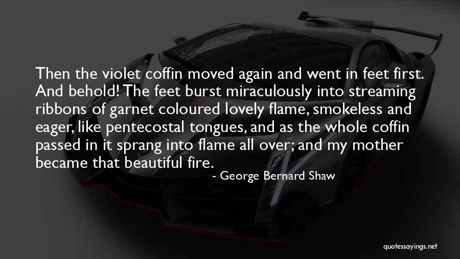 The Fire Quotes By George Bernard Shaw