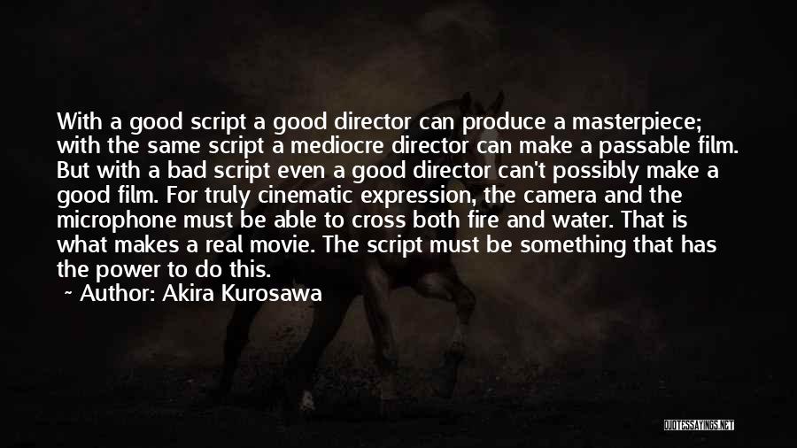 The Fire Within Movie Quotes By Akira Kurosawa