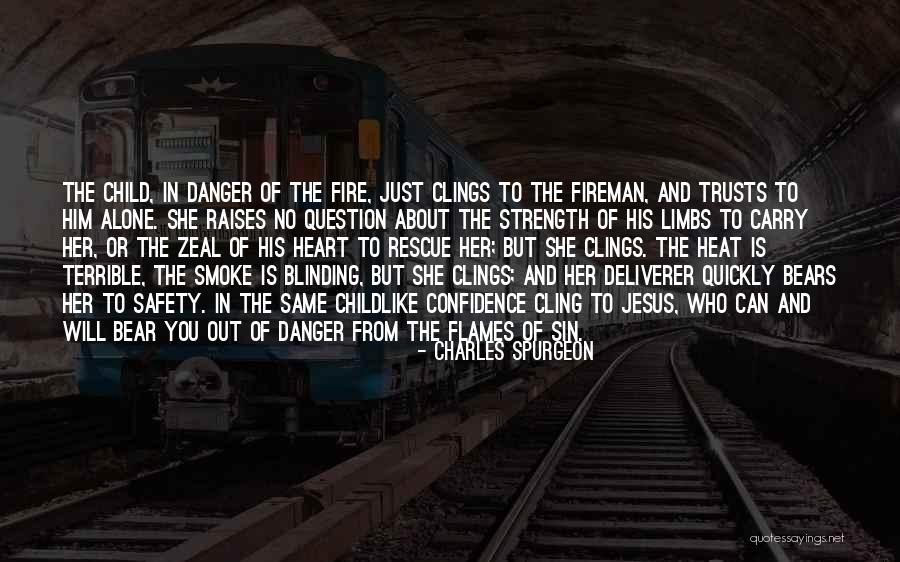 The Fireman Quotes By Charles Spurgeon The Fireman Quotes By Charles Spurgeon