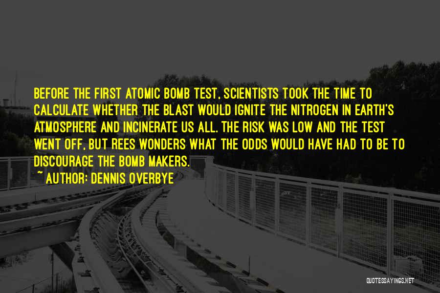 The First Atomic Bomb Quotes By Dennis Overbye