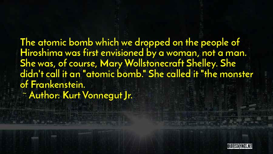 The First Atomic Bomb Quotes By Kurt Vonnegut Jr.