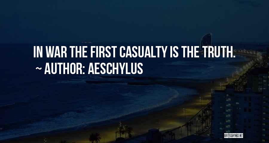 The First Casualty Quotes By Aeschylus