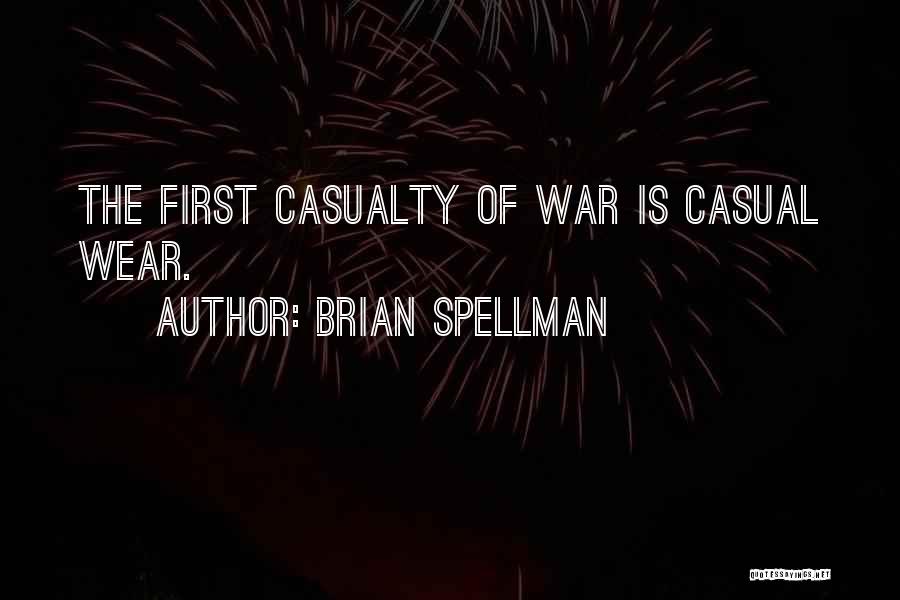 The First Casualty Quotes By Brian Spellman