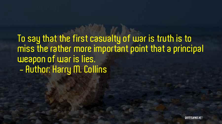 The First Casualty Quotes By Harry M. Collins