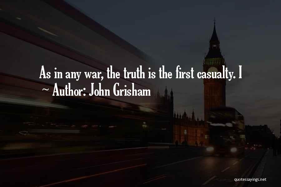 The First Casualty Quotes By John Grisham