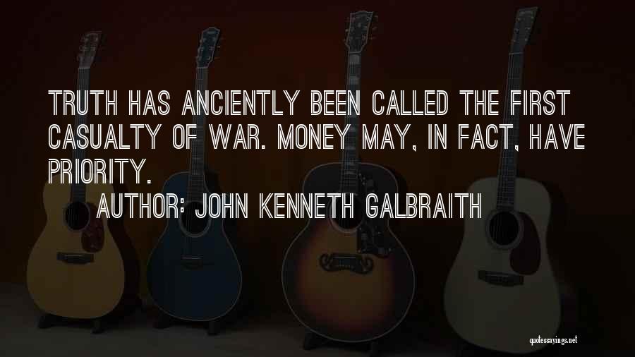 The First Casualty Quotes By John Kenneth Galbraith