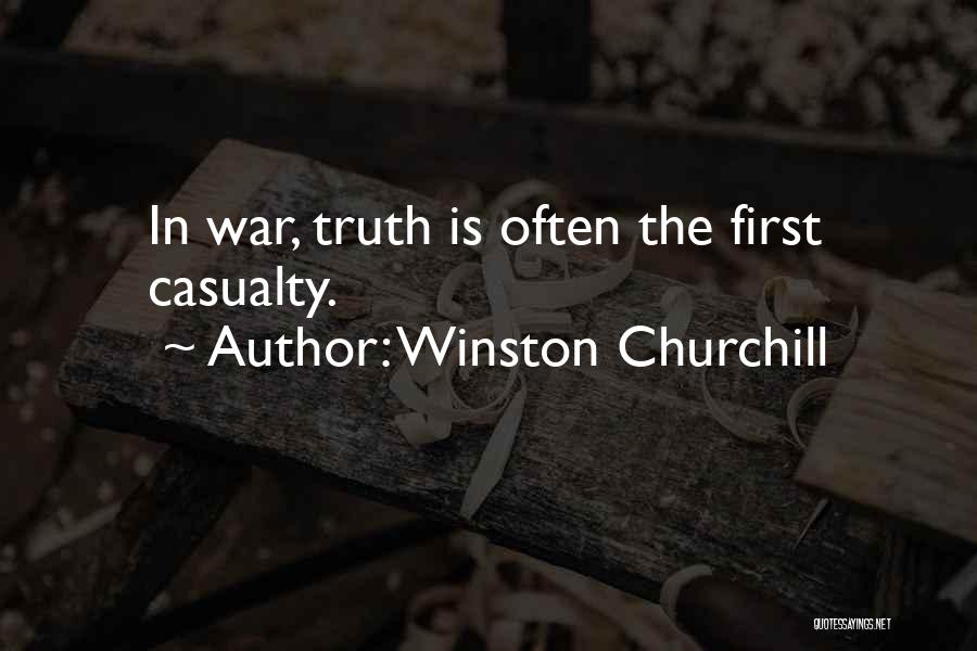 The First Casualty Quotes By Winston Churchill