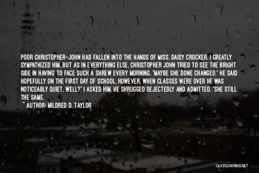 The First Day Of School For Teachers Quotes By Mildred D. Taylor