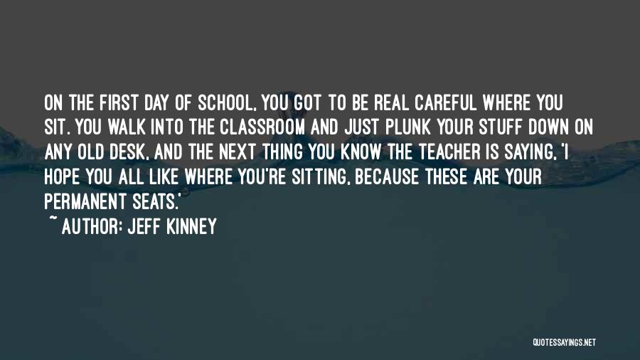The First Day Of School Quotes By Jeff Kinney
