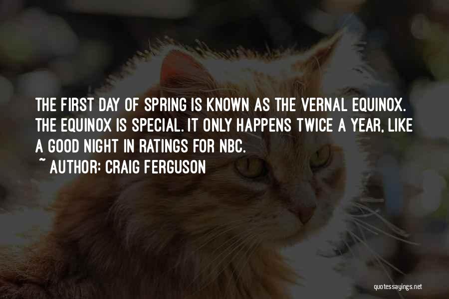 The First Day Of Spring Quotes By Craig Ferguson