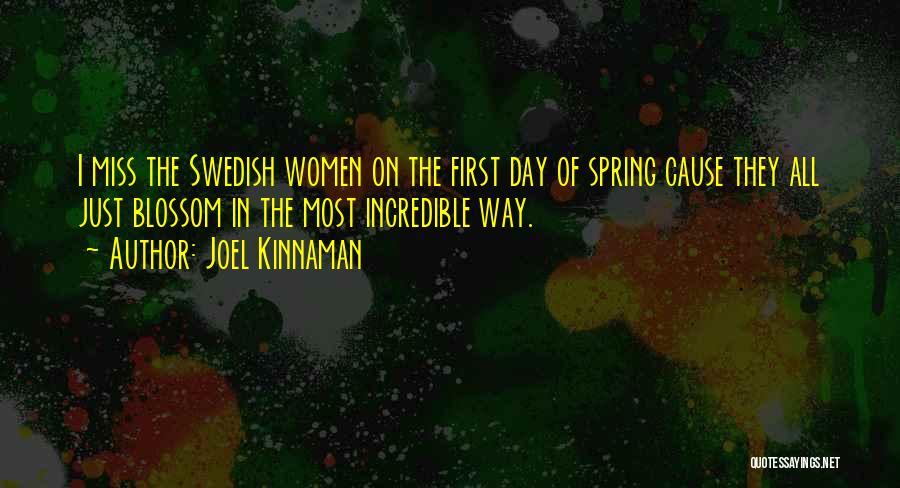 The First Day Of Spring Quotes By Joel Kinnaman