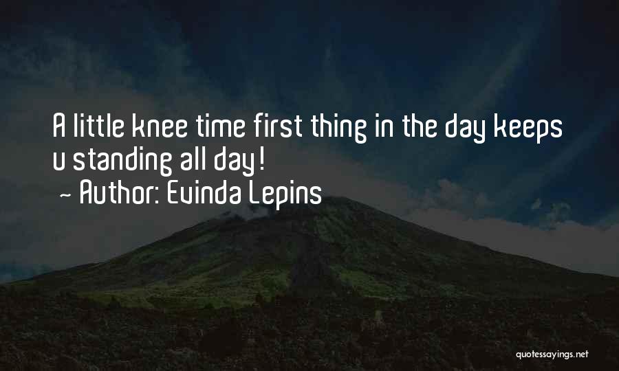 The First Day Quotes By Evinda Lepins