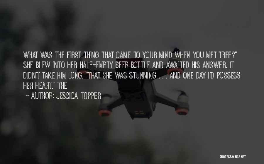 The First Day Quotes By Jessica Topper