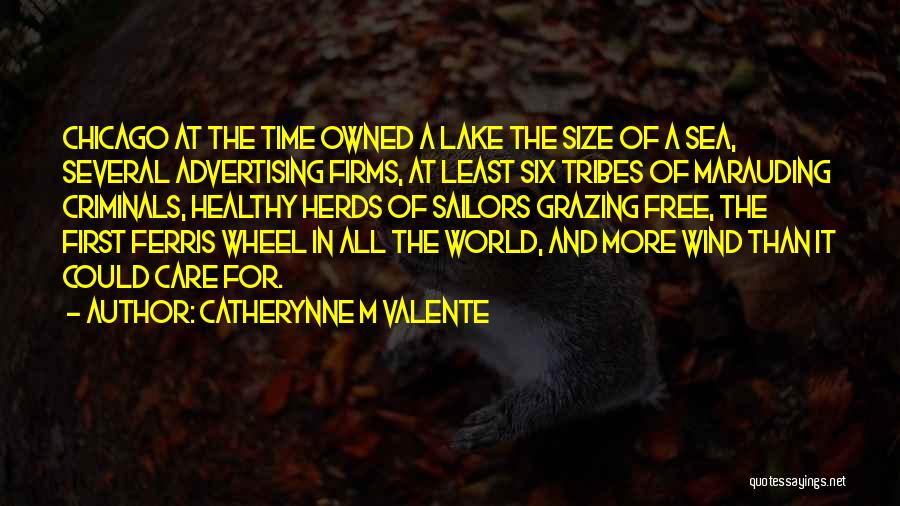 The First Ferris Wheel Quotes By Catherynne M Valente