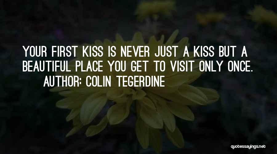 The First Kiss In A Relationship Quotes By Colin Tegerdine